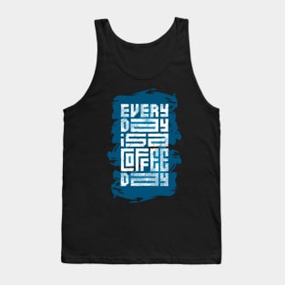 every day is a coffee day Tank Top